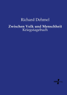 Zwischen Volk und Menschheit: Kriegstagebuch