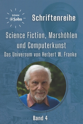 Zwischen Welten - Das Universum von Herbert W. Franke - Sohn, Constantin, and Sohn, Gunnar