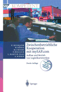 Zwischenbetriebliche Kooperation Mit Mysap.com: Aufbau Und Betrieb Von Logistiknetzwerken - Buxmann, Peter, and Knig, Wolfgang, and Fricke, Markus