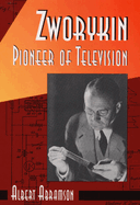 Zworykin: Pioneer of Television