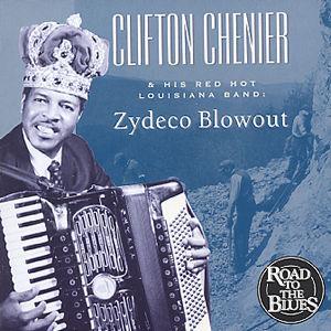 Zydeco Blowout - Clifton Chenier & His Red Hot Louisiana Band