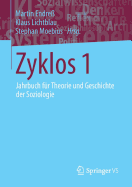 Zyklos 1: Jahrbuch F?r Theorie Und Geschichte Der Soziologie